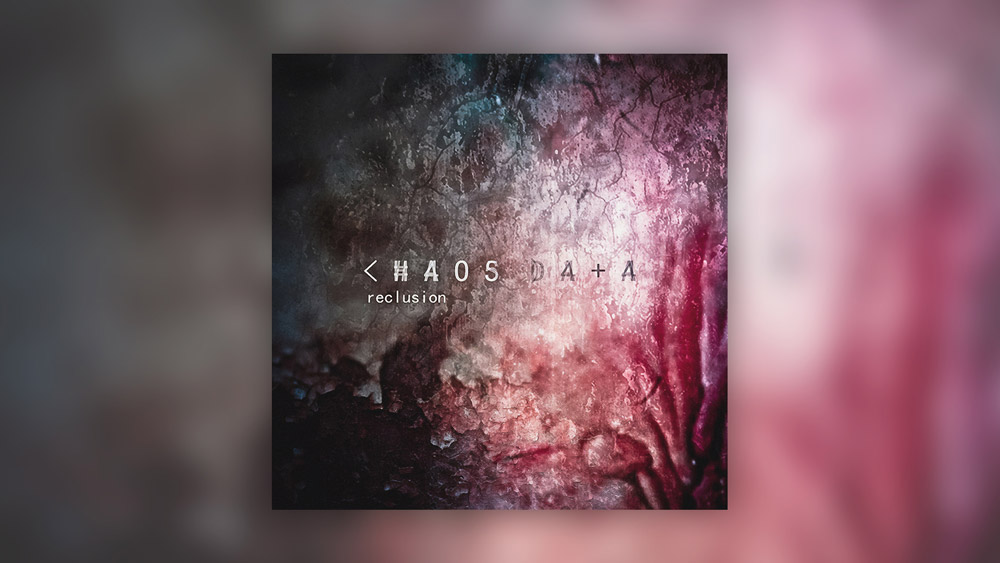 Chaos Data - Reclusion (2013)