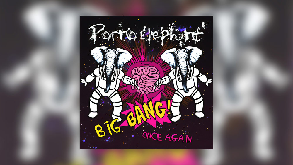 Porno Elephant - Big Bang Once Again (2013)