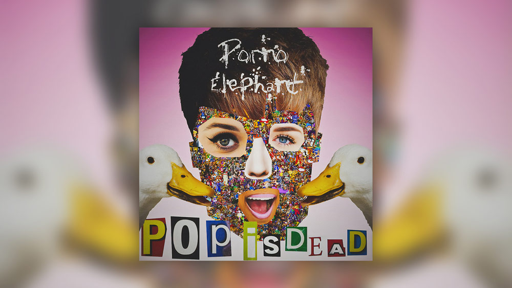 Porno Elephant - Pop Is Dead (2014)